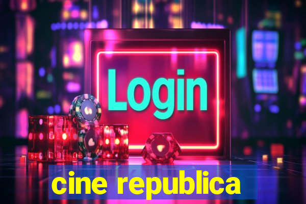 cine republica